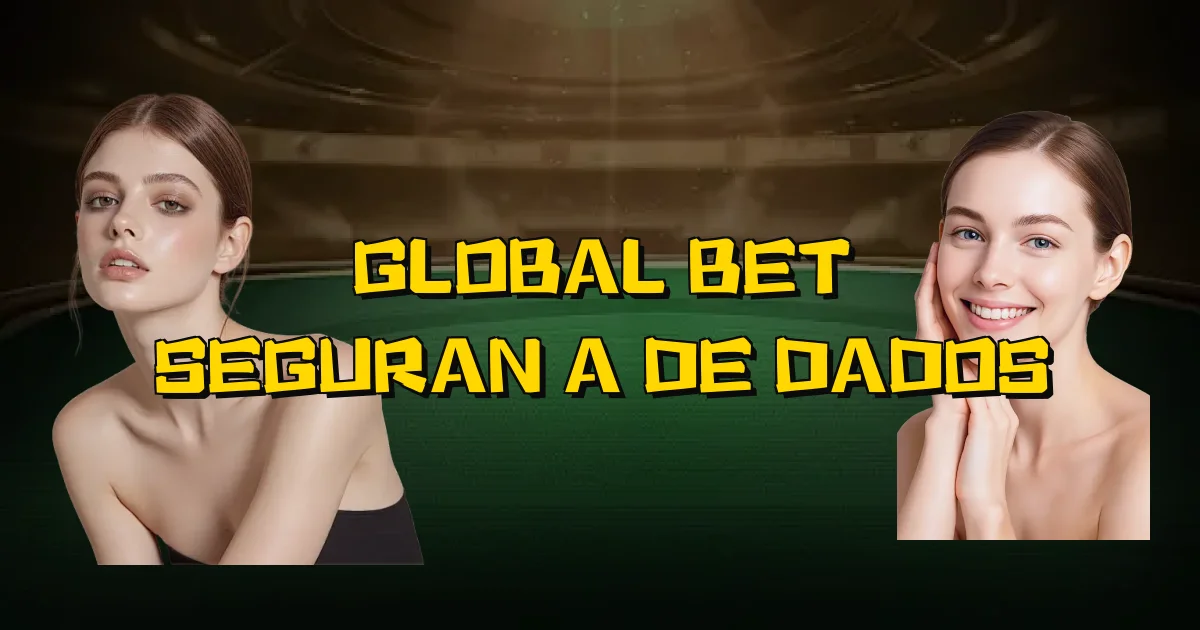 Global Bet Segurança De Dados Oficial