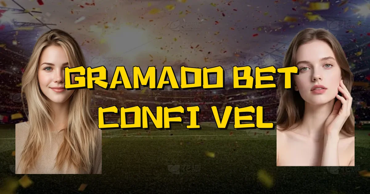 Gramado Bet É Confiável Oficial