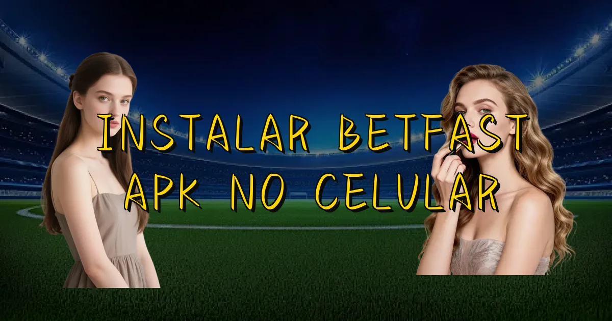 Instalar Betfast Apk No Celular Oficial