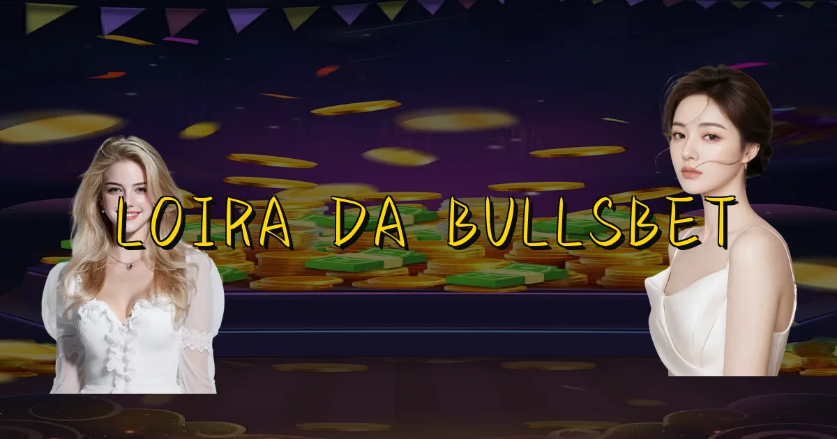 Loira Da Bullsbet Oficial