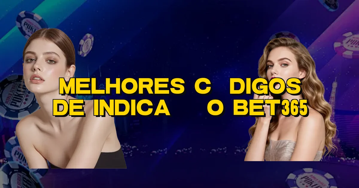 Melhores Códigos De Indicação Bet365 Oficial