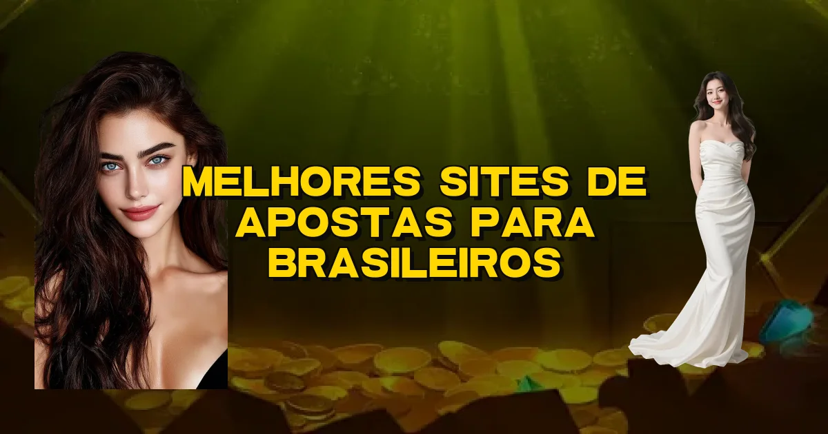 Melhores Sites De Apostas Para Brasileiros Oficial