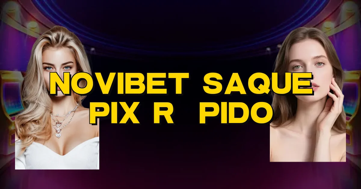 Novibet Saque Pix Rápido Oficial