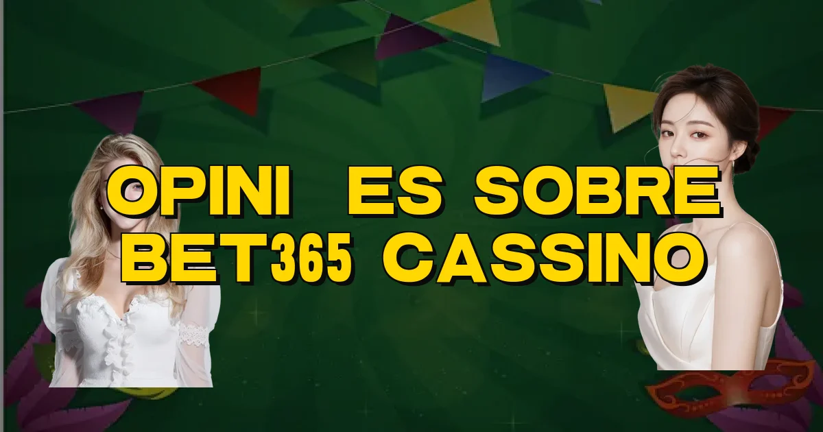 Opiniões Sobre Bet365 Cassino Oficial