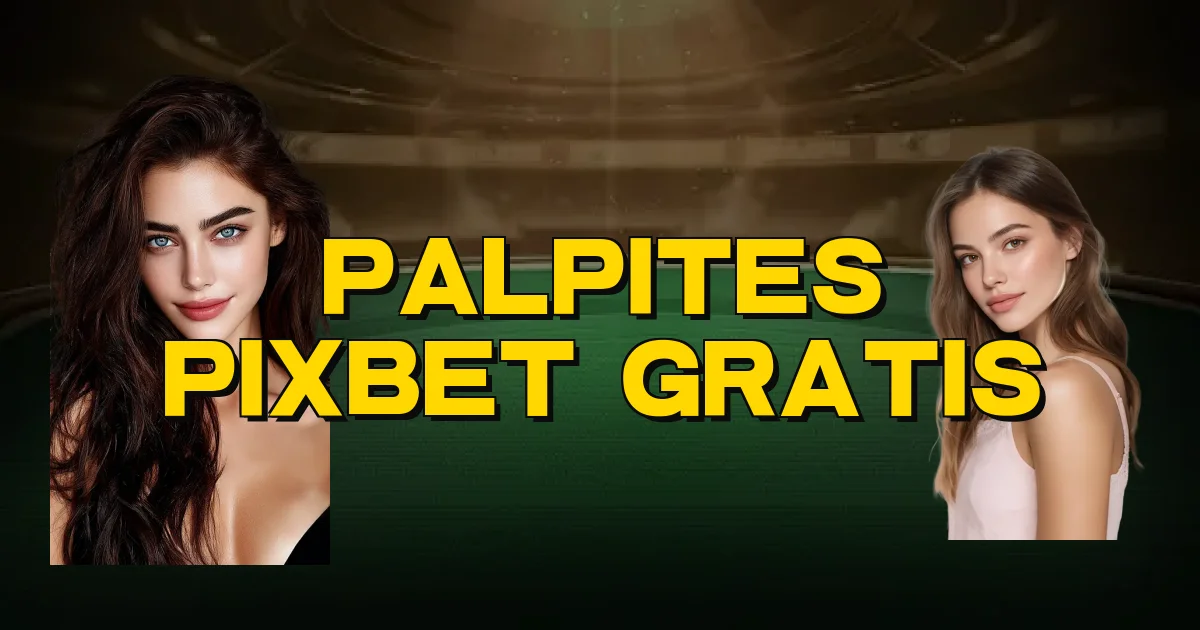 Palpites Pixbet Gratis Oficial