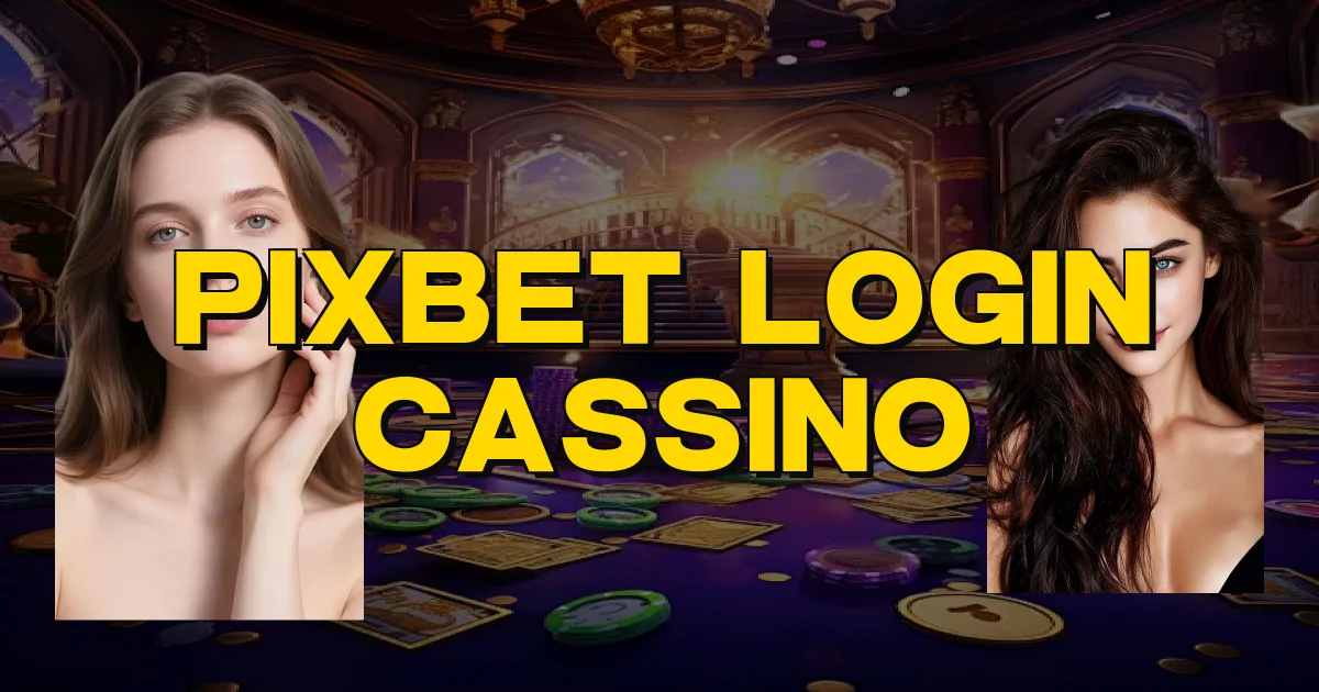 Pixbet Login Cassino Oficial