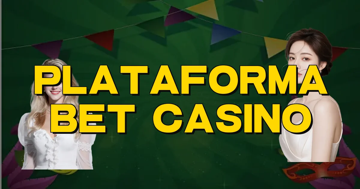 Plataforma Bet Casino Oficial