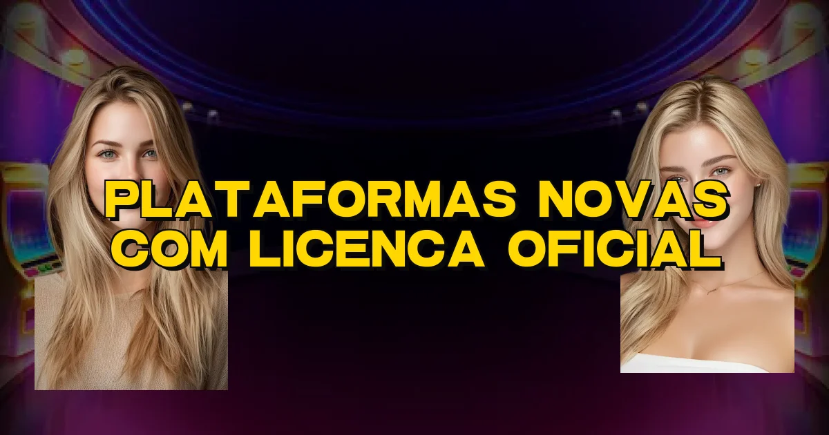 Plataformas Novas Com Licenca Oficial Oficial