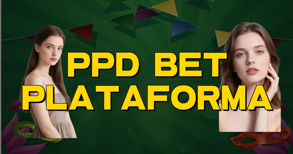 Ppd Bet Plataforma Oficial