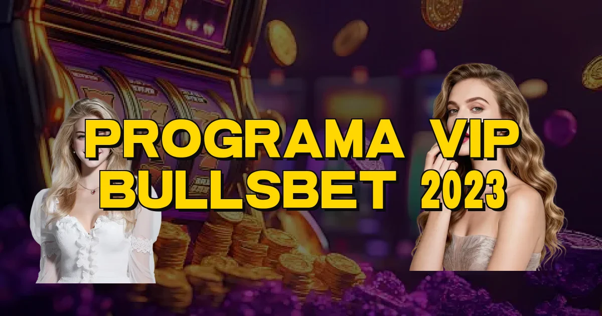 Programa Vip Bullsbet 2023 Oficial