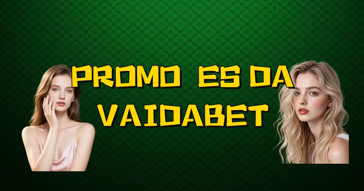Promoções Da Vaidabet Oficial