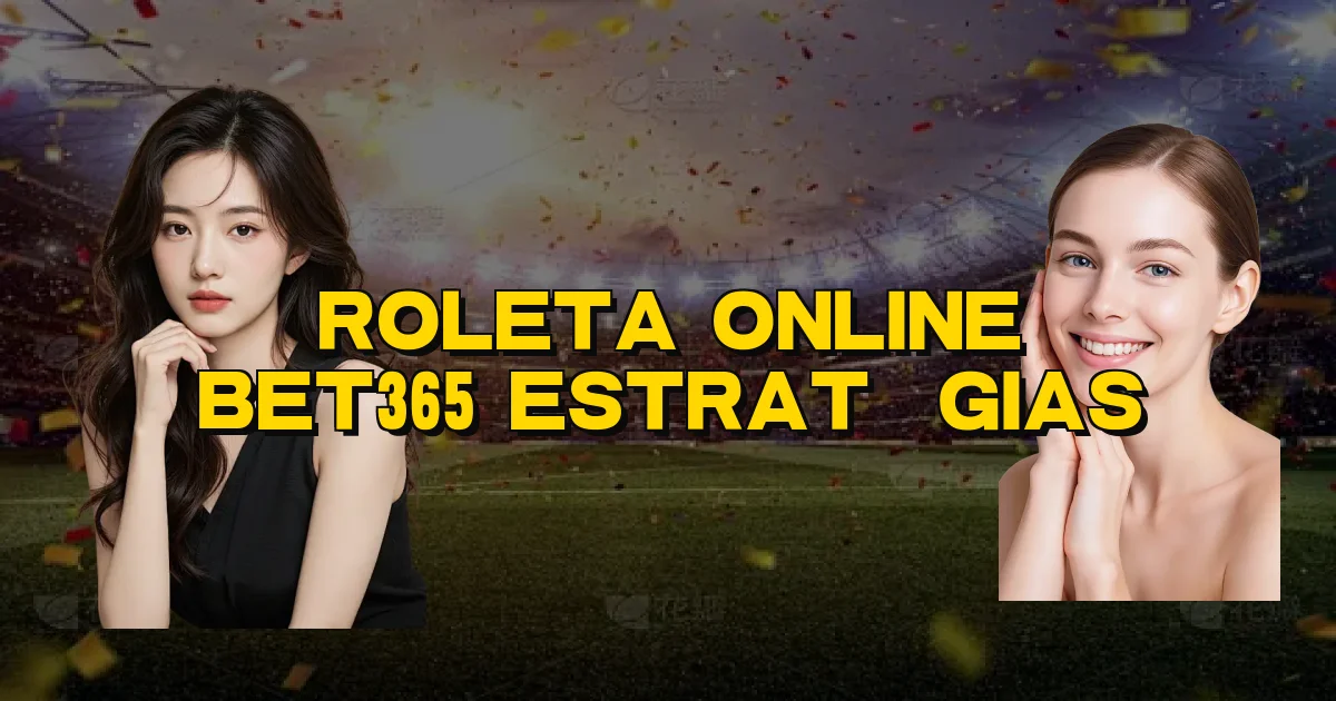 Roleta Online Bet365 Estratégias Oficial