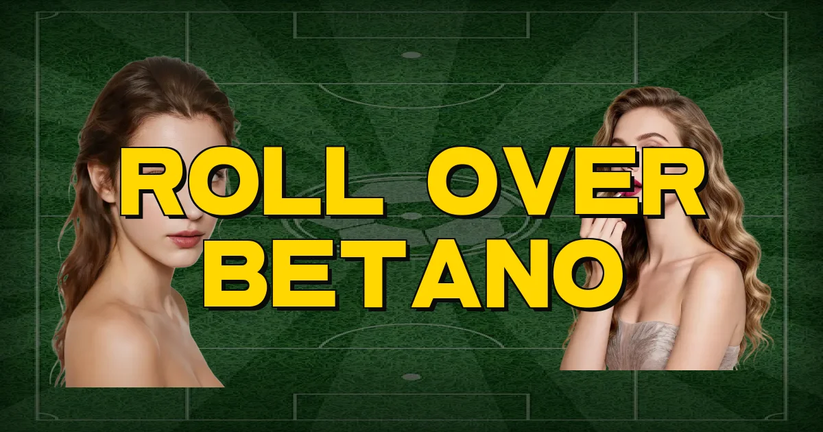 Roll Over Betano Oficial