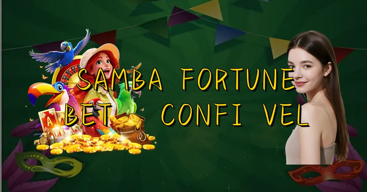 Samba Fortune Bet É Confiável Oficial