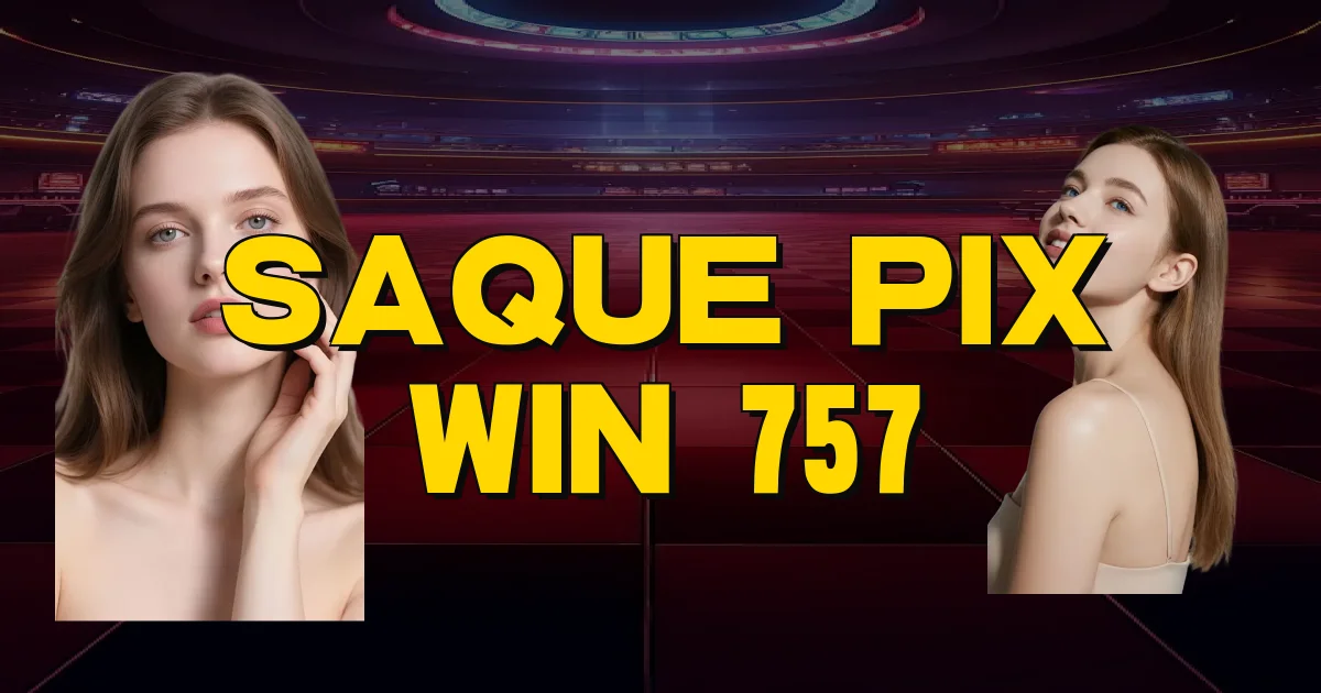 Saque Pix Win 757 Oficial