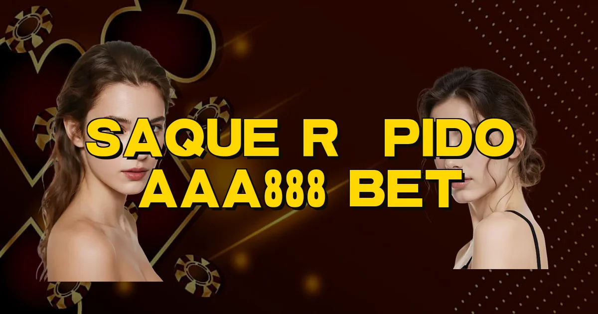 Saque Rápido Aaa888 Bet Oficial