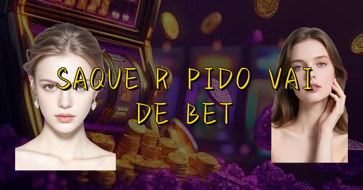 Saque Rápido Vai De Bet Oficial