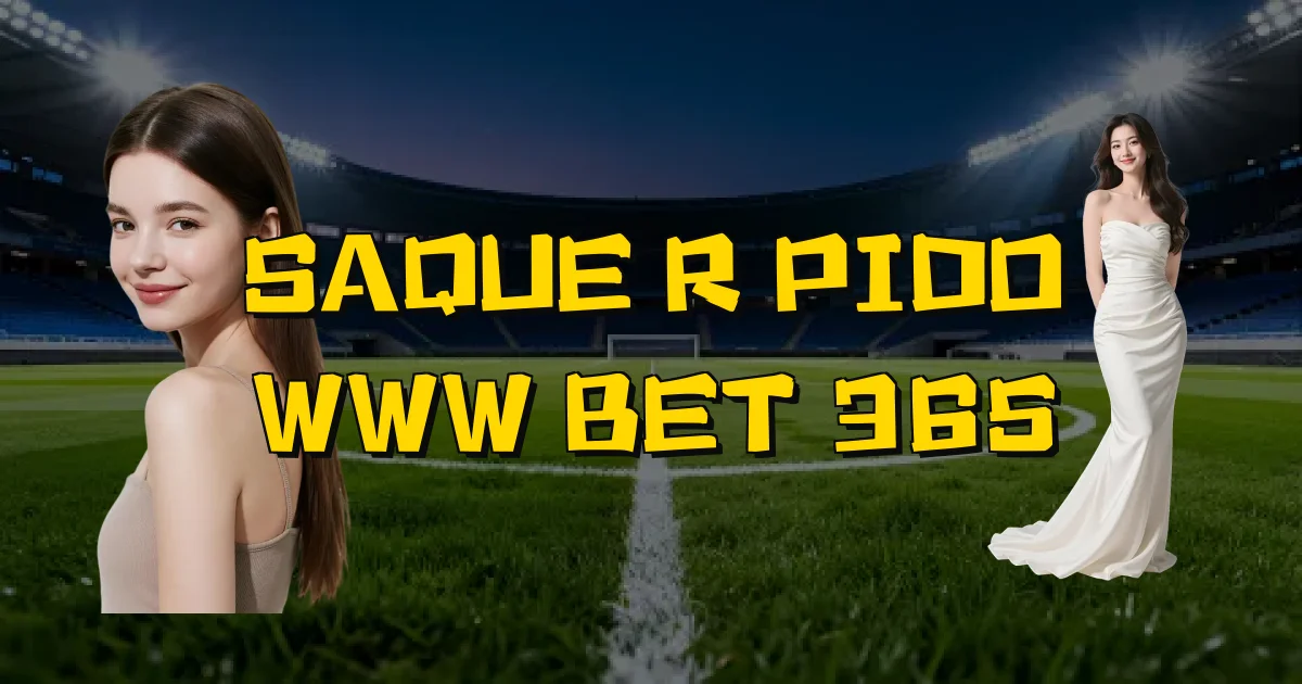 Saque Rápido Www Bet 365 Oficial