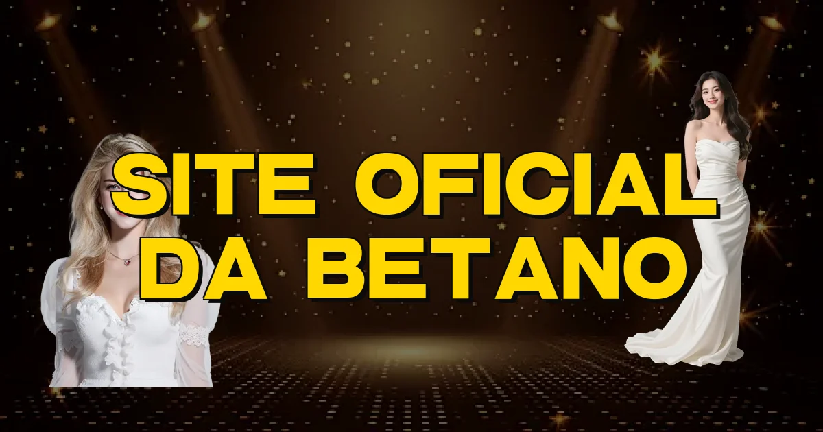 Site Oficial Da Betano Oficial