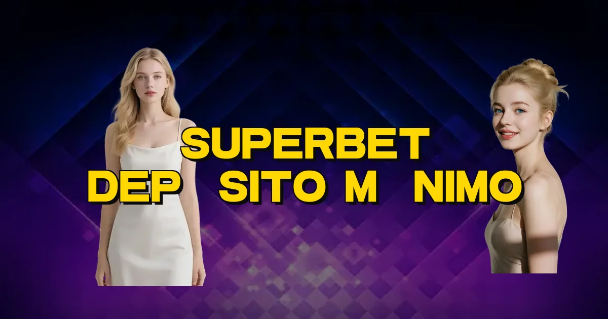 Superbet Depósito Mínimo Oficial