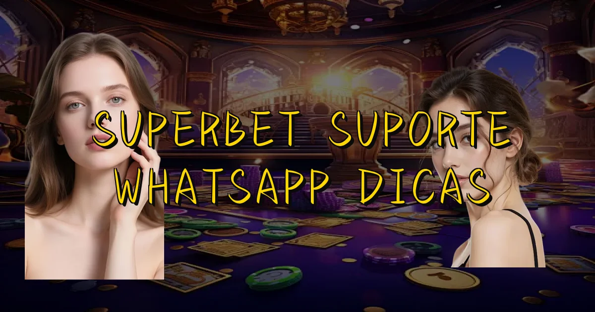 Superbet Suporte Whatsapp Dicas Oficial