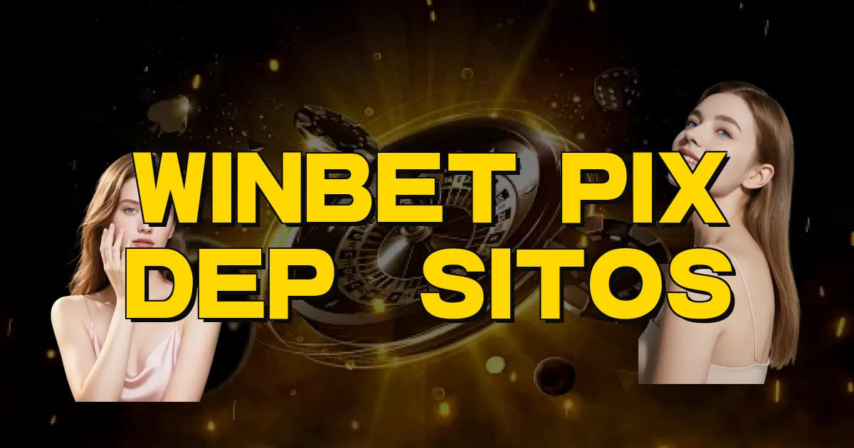 Winbet Pix Depósitos Oficial